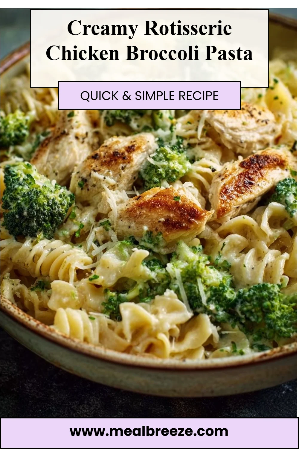 Creamy Rotisserie Chicken Broccoli Pasta