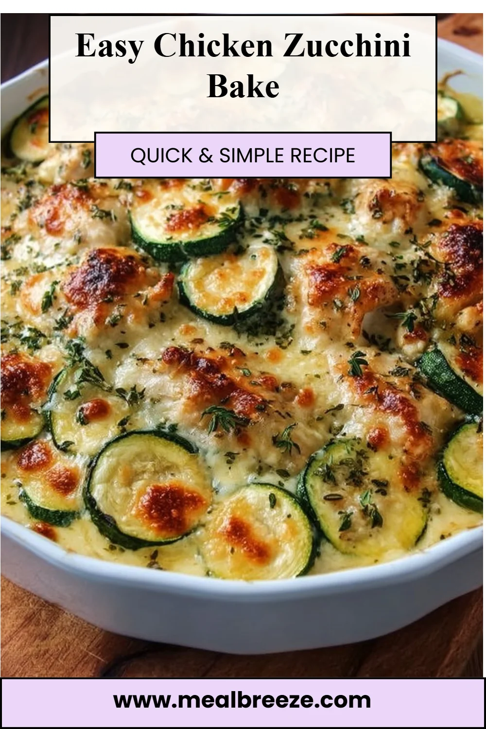 Easy Chicken Zucchini Bake