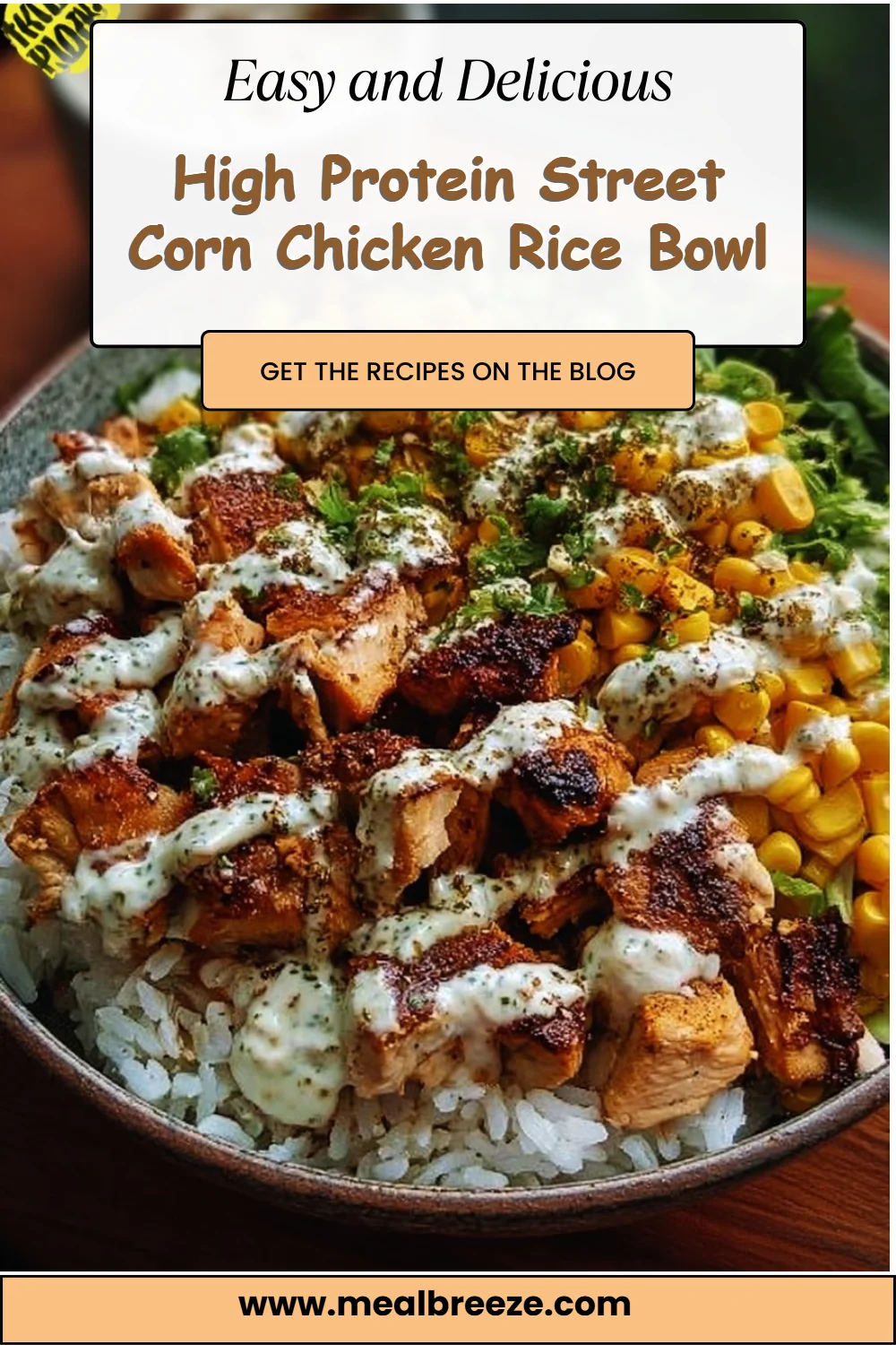 High Protein Street Corn Chicken Rice Bowl
